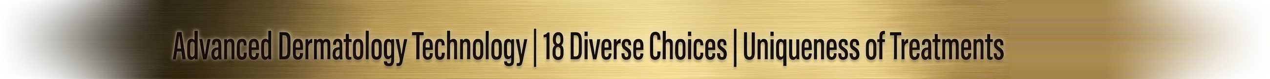 Advanced Dermatology Technology | 18 Diverse Choices | Uniqueness of Treatments